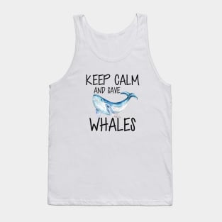 Whale - Keep calm and save whales Tank Top